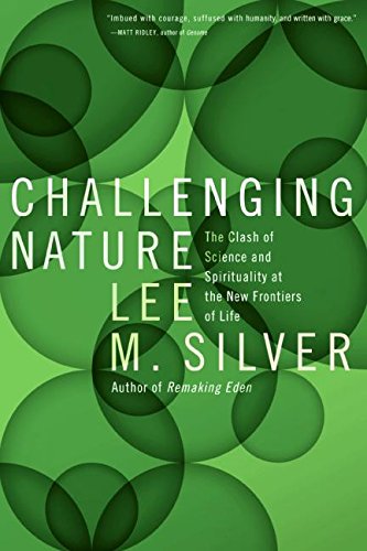 9780060582678: Challenging Nature: The Clash of Science and Spirituality at the New Frontiers of Life