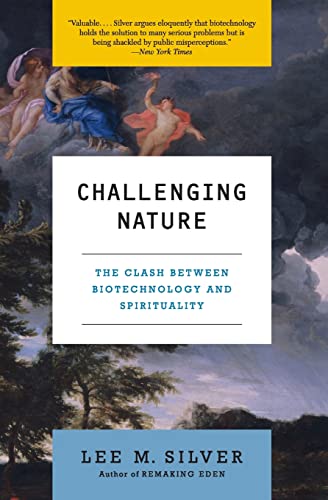 Imagen de archivo de Challenging Nature: The Clash Between Biotechnology and Spirituality (Ecco) a la venta por More Than Words