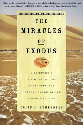 9780060582739: MIRACLES EXODUS: A Scientist's Discovery of the Extraordinary Natural Causes of the Biblical Stories