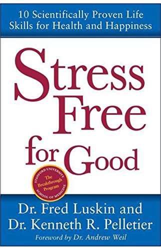 Imagen de archivo de Stress Free for Good: 10 Scientifically Proven Life Skills for Health and Happiness a la venta por Revaluation Books