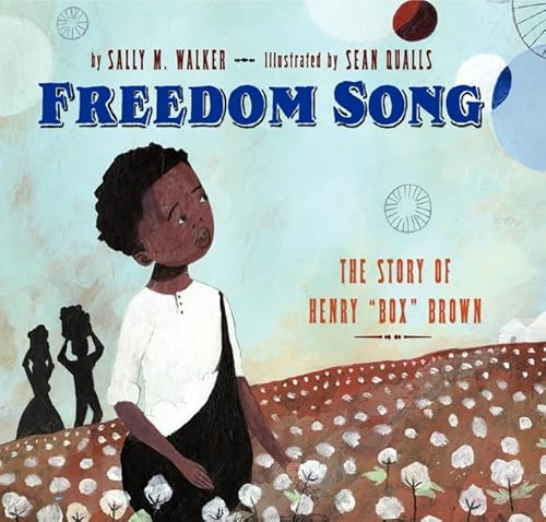 Stock image for Freedom Song : The Story of Henry Box Brown for sale by Better World Books: West