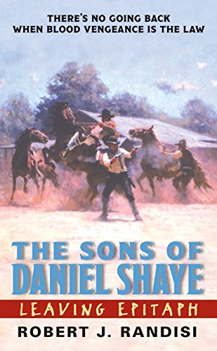 Beispielbild fr Leaving Epitaph: The Sons of Daniel Shaye zum Verkauf von SecondSale