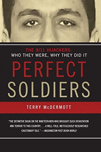 Beispielbild fr Perfect Soldiers: The 9/11 Hijackers: Who They Were, Why They Did It zum Verkauf von Goodwill of Colorado