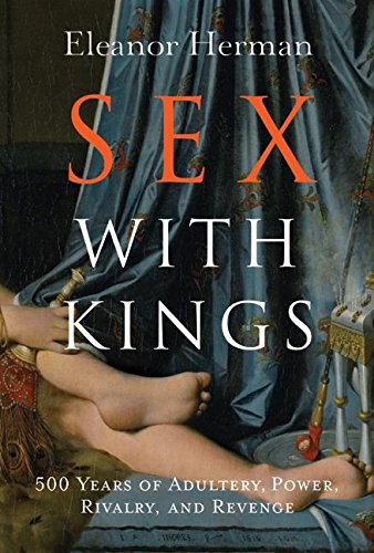9780060585433: Sex with Kings: 500 Years of Adultery, Power, Rivalry, and Revenge