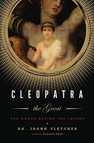 Stock image for Cleopatra the Great : The Woman Behind the Legend for sale by Better World Books