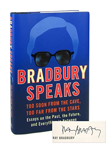 Stock image for Bradbury Speaks : Too Soon from the Cave, Too Far from the Stars for sale by Better World Books