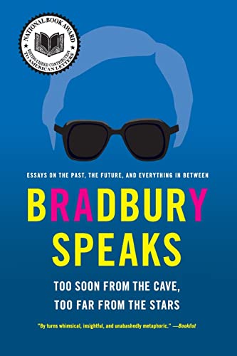 Beispielbild fr Bradbury Speaks: Too Soon from the Cave, Too Far from the Stars zum Verkauf von Wonder Book