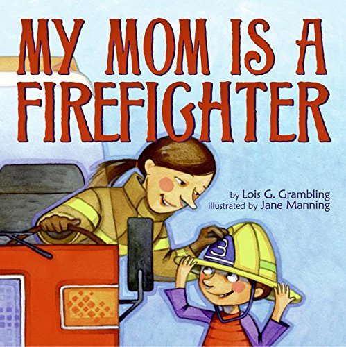 9780060586409: My Mom Is a Firefighter