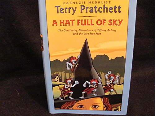 Stock image for A Hat Full of Sky The Continuing Adventures of Tiffany Aching and the Wee Free Men for sale by Time Traveler Books