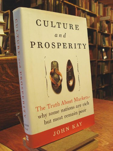 9780060587055: Culture and Prosperity: The Truth About Markets - Why Some Nations Are Rich but Most Remain Poor