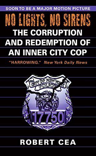 Imagen de archivo de No Lights, No Sirens: The Corruption and Redemption of an Inner City Cop a la venta por SecondSale