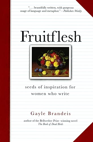 Stock image for Fruitflesh: Seeds of Inspiration for Women Who Write for sale by BookHolders