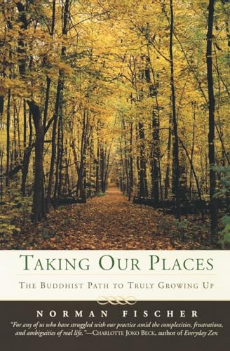 Stock image for Taking Our Places: The Buddhist Path to Truly Growing Up for sale by SecondSale