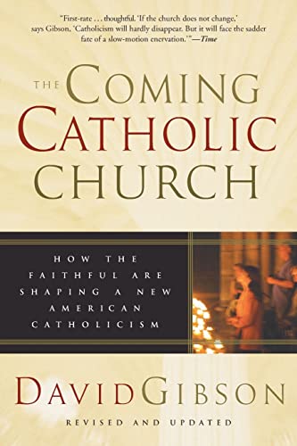 Imagen de archivo de The Coming Catholic Church: How the Faithful Are Shaping a New American Catholicism a la venta por SecondSale