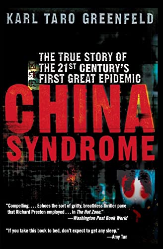 Stock image for China Syndrome : The True Story of the 21st Century's First Great Epidemic for sale by Better World Books