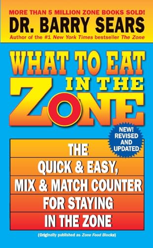 Stock image for What to Eat in the Zone: The Quick & Easy, Mix & Match Counter for Staying in the Zone for sale by SecondSale