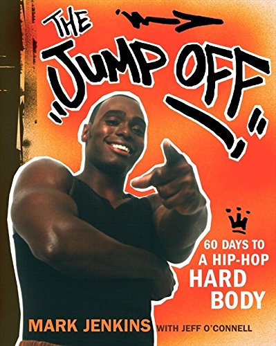 Imagen de archivo de The Jump Off: 60 Days to a Hip-Hop Hard Body a la venta por ThriftBooks-Dallas