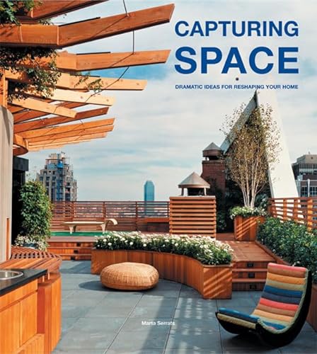 9780060589110: Capturing Space: Dramatic Ideas for Reshaping Your Home