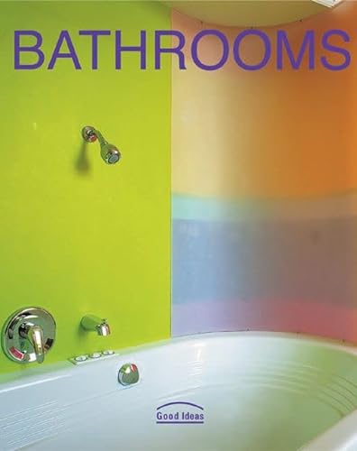 Imagen de archivo de Bathrooms: Good Ideas a la venta por Better World Books