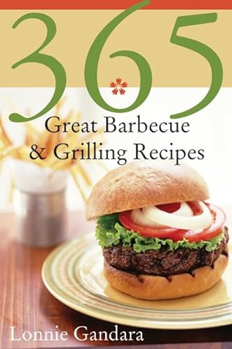 Imagen de archivo de 365 Great Barbeque and Grilling Recipes a la venta por Better World Books