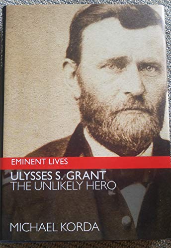 9780060590154: Ulysses S. Grant: The Unlikely Hero (Eminent Lives)