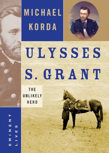 Stock image for Ulysses S. Grant: The Unlikely Hero (Eminent Lives) for sale by SecondSale