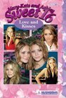 Stock image for Mary-Kate & Ashley Sweet 16 #13: Love and Kisses (MARY-KATE AND ASHLEY SWEET 16) for sale by MusicMagpie