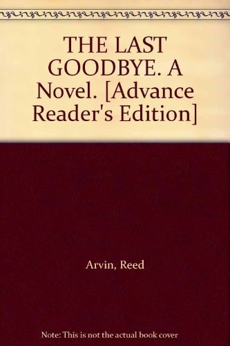 Beispielbild fr The Last Goodbye, A Novel. [Advance Reader's Edition] zum Verkauf von JARBOOKSELL
