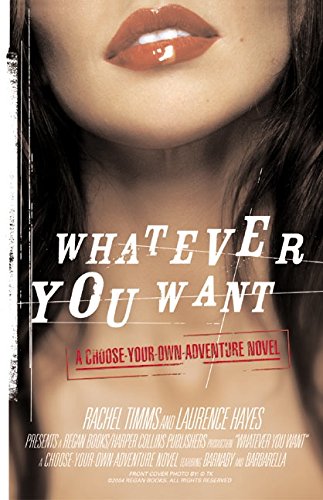 9780060591632: Whatever You Want: We Write, You Decide: A Pick Your Own-Ending Escapade