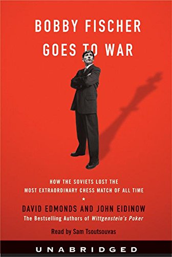 Bobby Fischer Goes to War: How the Soviets Lost the Most Extraordinary Chess Match of All Time (9780060591908) by Edmonds, David; Eidinow, John