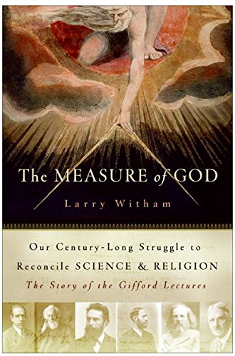 Stock image for The Measure of God : Our Century-Long Struggle to Reconcile Science and Religion for sale by Better World Books