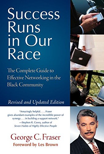 Imagen de archivo de Success Runs in Our Race: The Complete Guide to Effective Networking in the Black Community a la venta por BooksRun