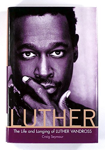 Stock image for Luther: The Life and Longing of Luther Vandross for sale by ZBK Books