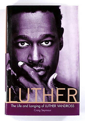 Stock image for Luther: The Life and Longing of Luther Vandross for sale by Unique Books