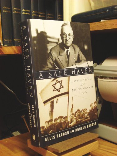 A Safe Haven; Harry S. Truman and the Founding of Israel