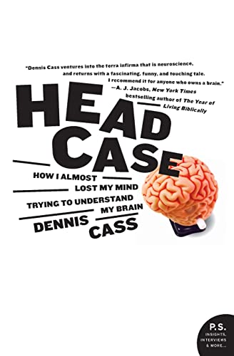 9780060594732: Head Case: How I Almost Lost My Mind Trying to Understand My Brain (P.S.)