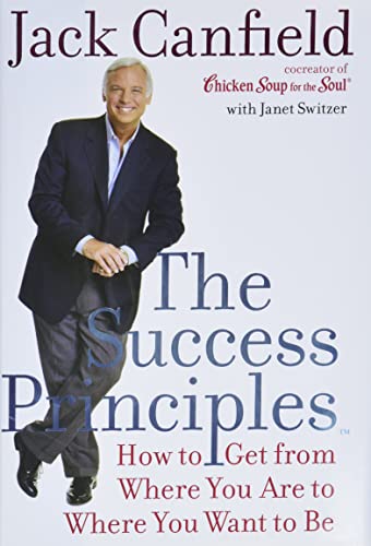 Imagen de archivo de The Success Principles: How to Get From Where You Are to Where You Want to Be a la venta por SecondSale