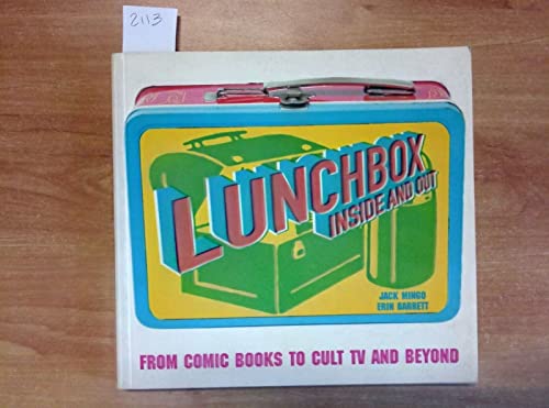 Imagen de archivo de Lunchbox: Inside and Out; From Comic Books to Cult TV and Beyond a la venta por Mountain Books