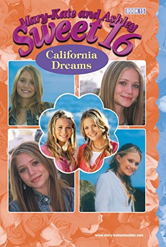 Stock image for Mary-Kate & Ashley Sweet 16 #15: California Dreams: (California Dreams) (MARY-KATE AND ASHLEY SWEET 16) for sale by Reliant Bookstore