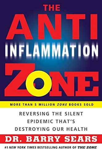 9780060595463: The Anti-Inflammation Zone: Reversing The Silent Epidemic That's Destroying Our Health