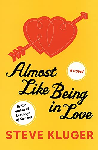 Stock image for Almost Like Being in Love: A Novel for sale by BookHolders