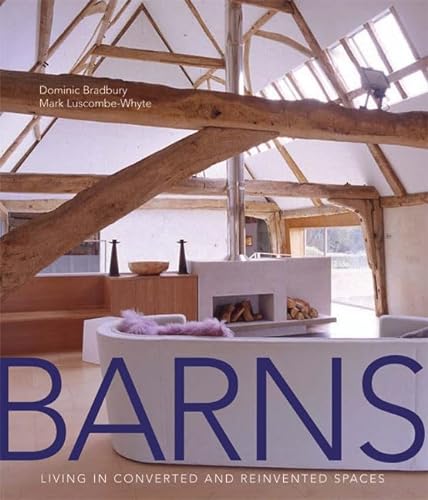 Stock image for Barns: Living in Converted and Reinvented Spaces for sale by SecondSale