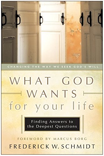 9780060598211: What God Wants for Your Life: Finding Answers to the Deepest Questions