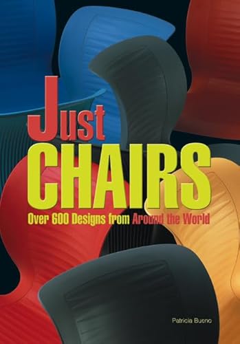 Imagen de archivo de Just Chairs (Over 600 Designs from Around the World) a la venta por Abacus Bookshop