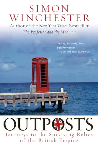 Beispielbild fr Outposts: Journeys to the Surviving Relics of the British Empire zum Verkauf von Jenson Books Inc