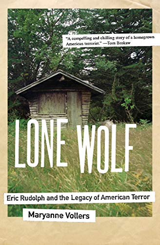 9780060598631: Lone Wolf: Eric Rudolph and the Legacy of American Terror