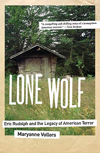 Stock image for Lone Wolf: Eric Rudolph and the Legacy of American Terror for sale by ThriftBooks-Atlanta