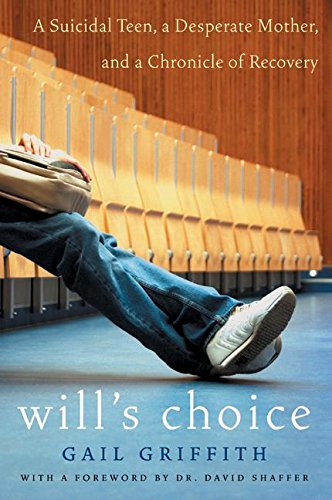 9780060598655: Will's Choice: A Suicidal Teen, A Desperate Mother, And A Chronicle Of Recovery