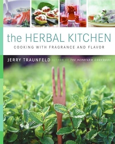 Beispielbild fr The Herbal Kitchen: Cooking with Fragrance and Flavor zum Verkauf von Abacus Bookshop