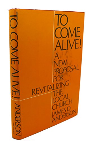 Imagen de archivo de To Come Alive!: New Proposal for Revitalizing the Local Church a la venta por ThriftBooks-Atlanta